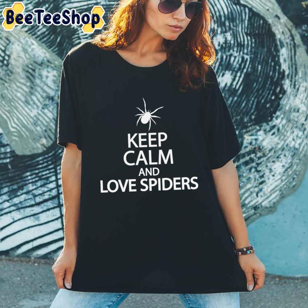 Keep Calm And Love Spiders Unisex T-Shirt Keep Calm And Love Spiders Unisex T-Shirt