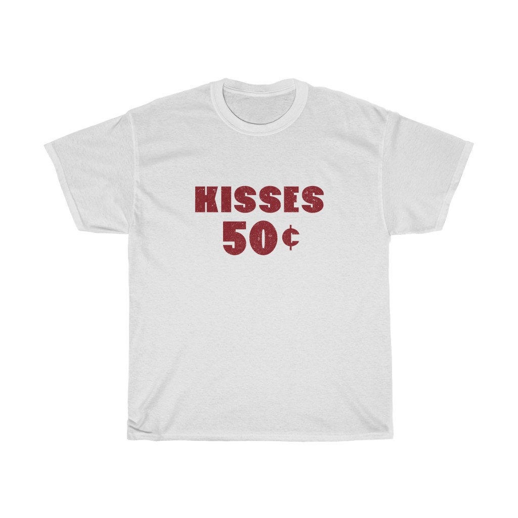 Kisses 50 Cents Funny Unisex T- Shirt Kisses 50 Cents Funny Unisex T- Shirt