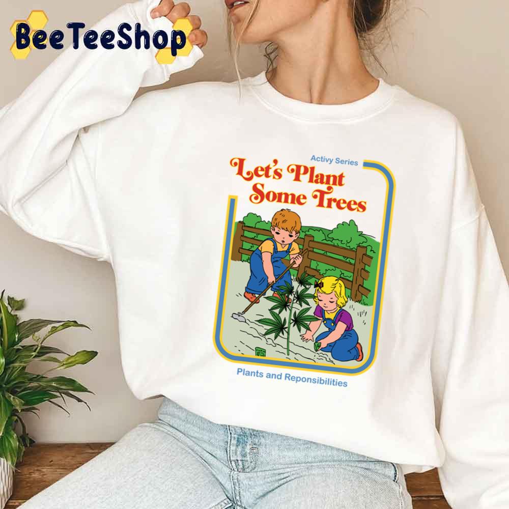 Let's Plant Some Trees Unisex Sweatshirt Let's Plant Some Trees Unisex Sweatshirt