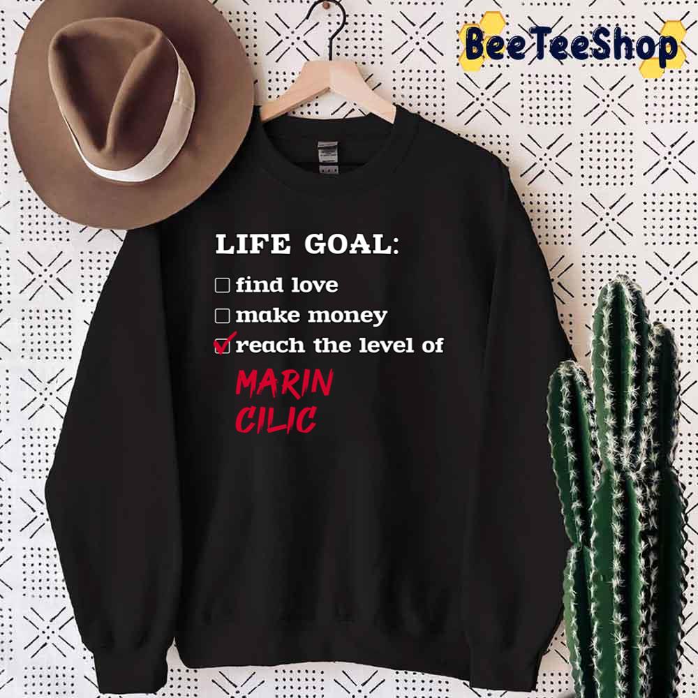 Life Goal Find Love Make Money Marin Cilic Tennis Player Unisex T-Shirt Life Goal Find Love Make Money Marin Cilic Tennis Player Unisex T-Shirt