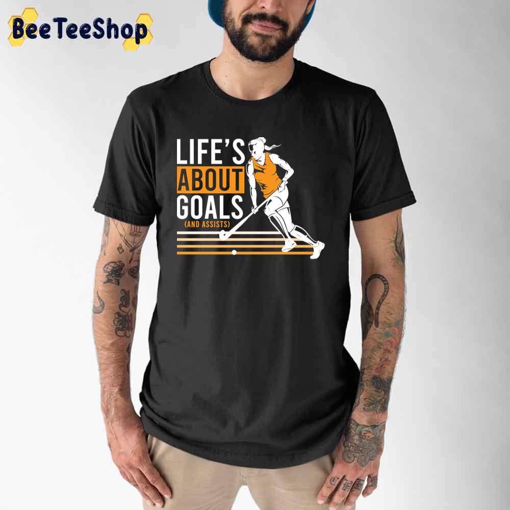 Life’s About Goals Field Hockey Unisex T-Shirt Life’s About Goals Field Hockey Unisex T-Shirt