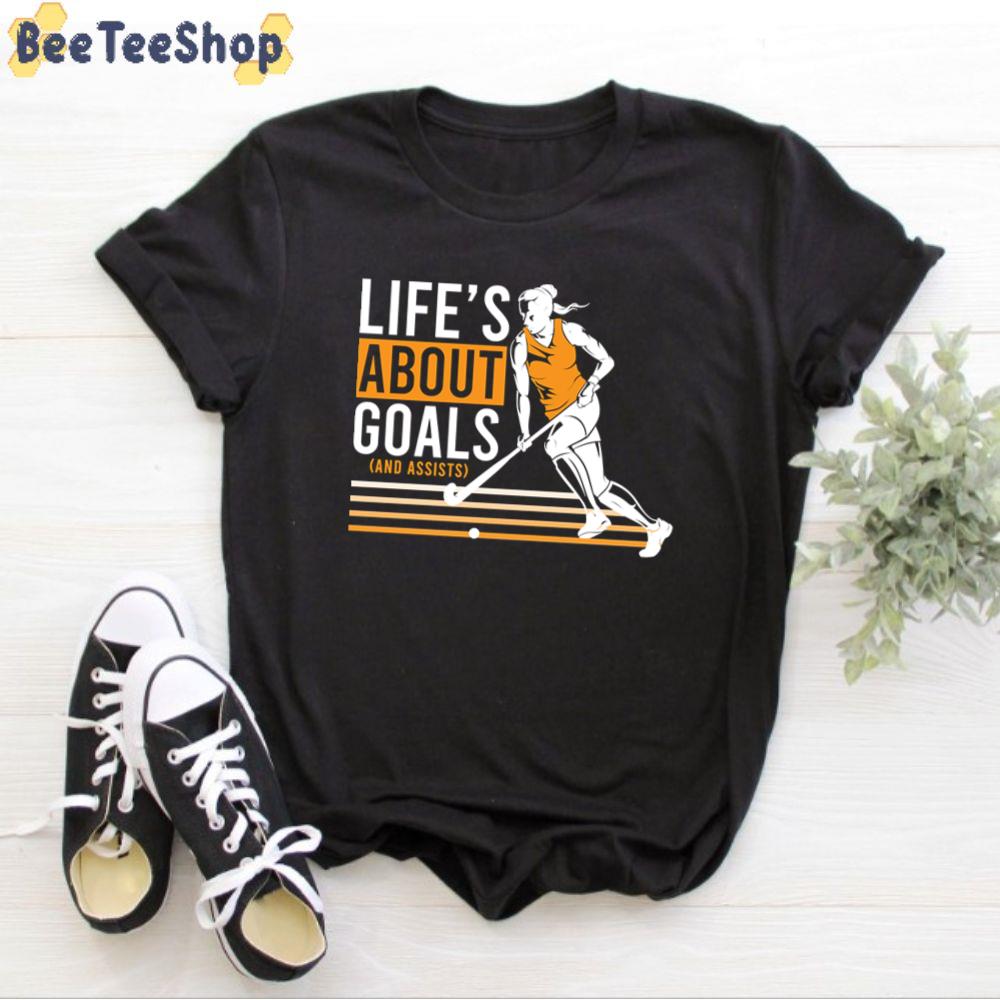 Life’s About Goals Field Hockey Unisex T-Shirt Life’s About Goals Field Hockey Unisex T-Shirt