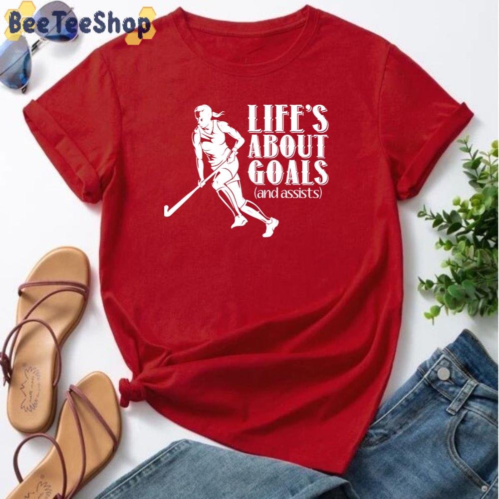 Life's About Goals Field Hockey Unisex T-Shirt Life's About Goals Field Hockey Unisex T-Shirt