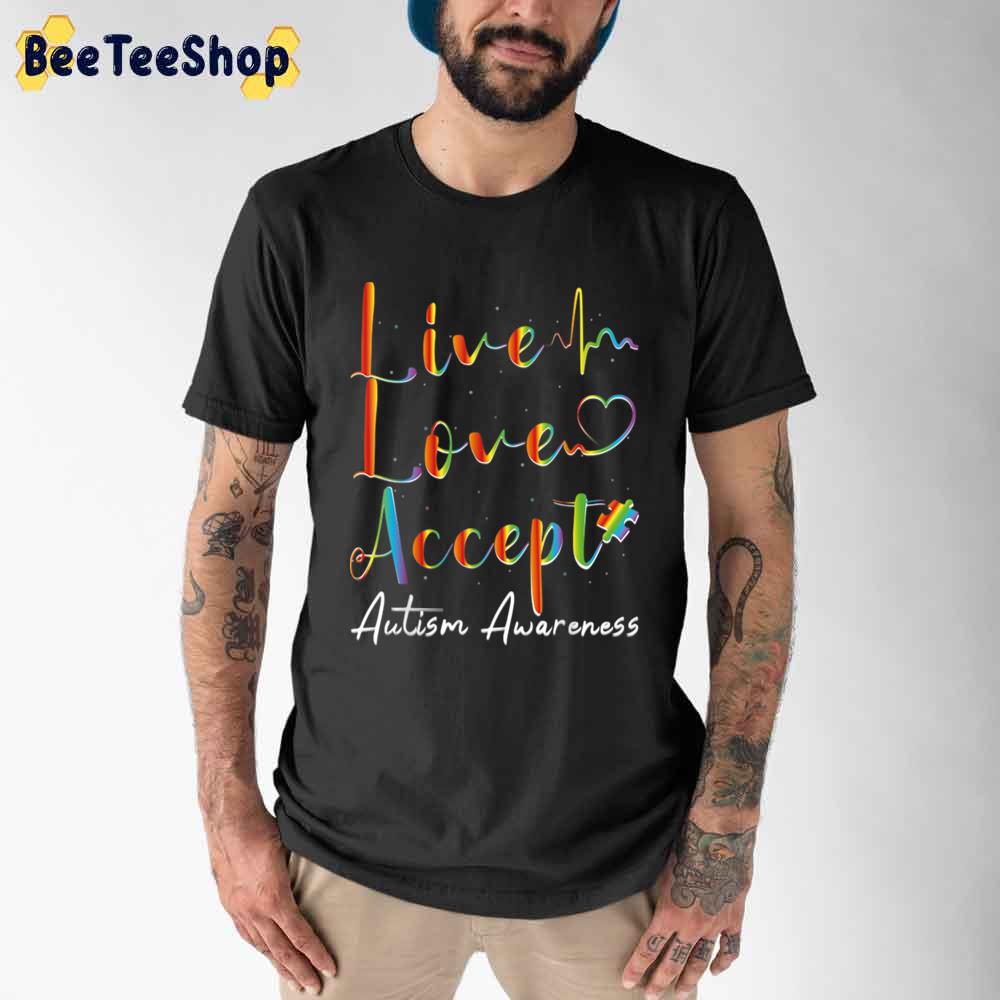 Live Love Accept Colorful Autism Awareness Unisex T-Shirt Live Love Accept Colorful Autism Awareness Unisex T-Shirt