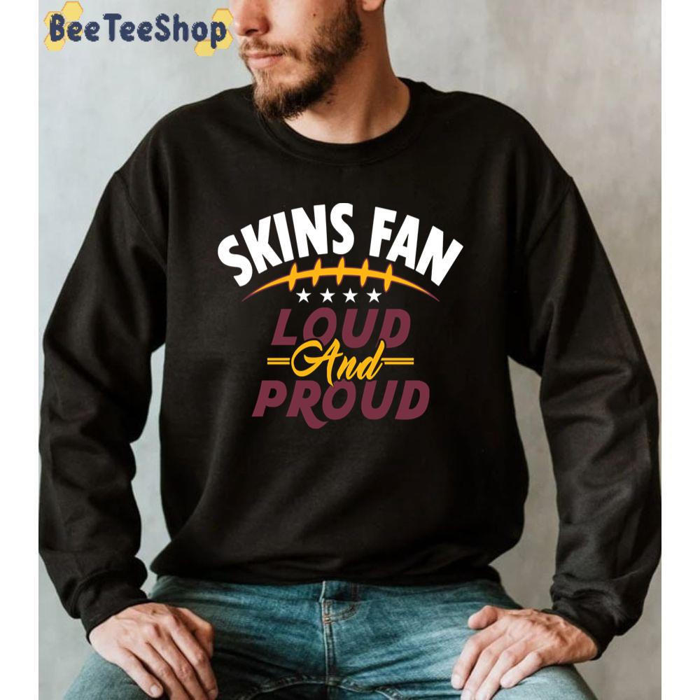 Loud And Proud Washington Commanders Football Unisex Sweatshirt Loud And Proud Washington Commanders Football Unisex Sweatshirt