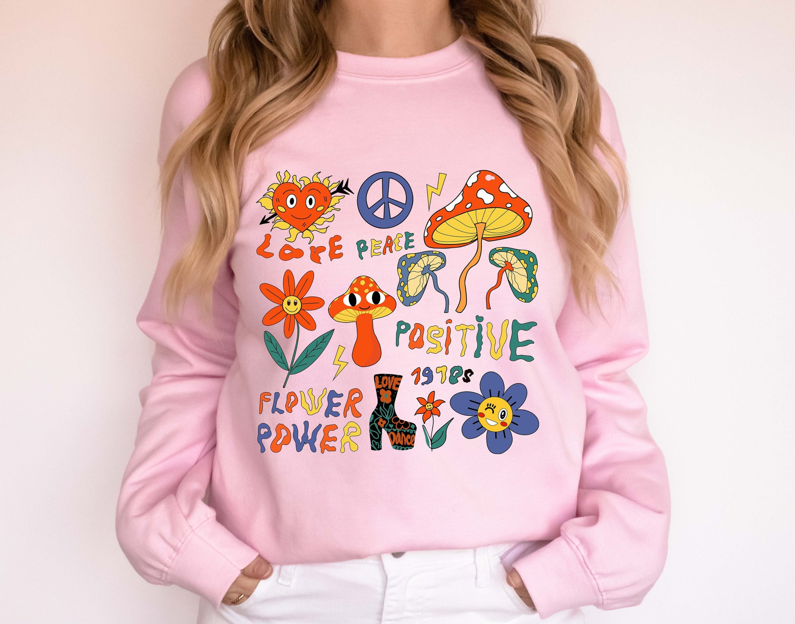 Love Peace Positive Flower Power Hippe Unisex Sweatshirt Love Peace Positive Flower Power Hippe Unisex Sweatshirt