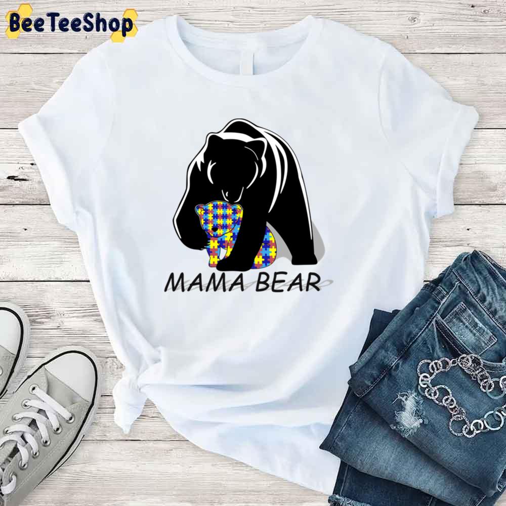 Mama Bear Autism Awareness Unisex T-Shirt Mama Bear Autism Awareness Unisex T-Shirt
