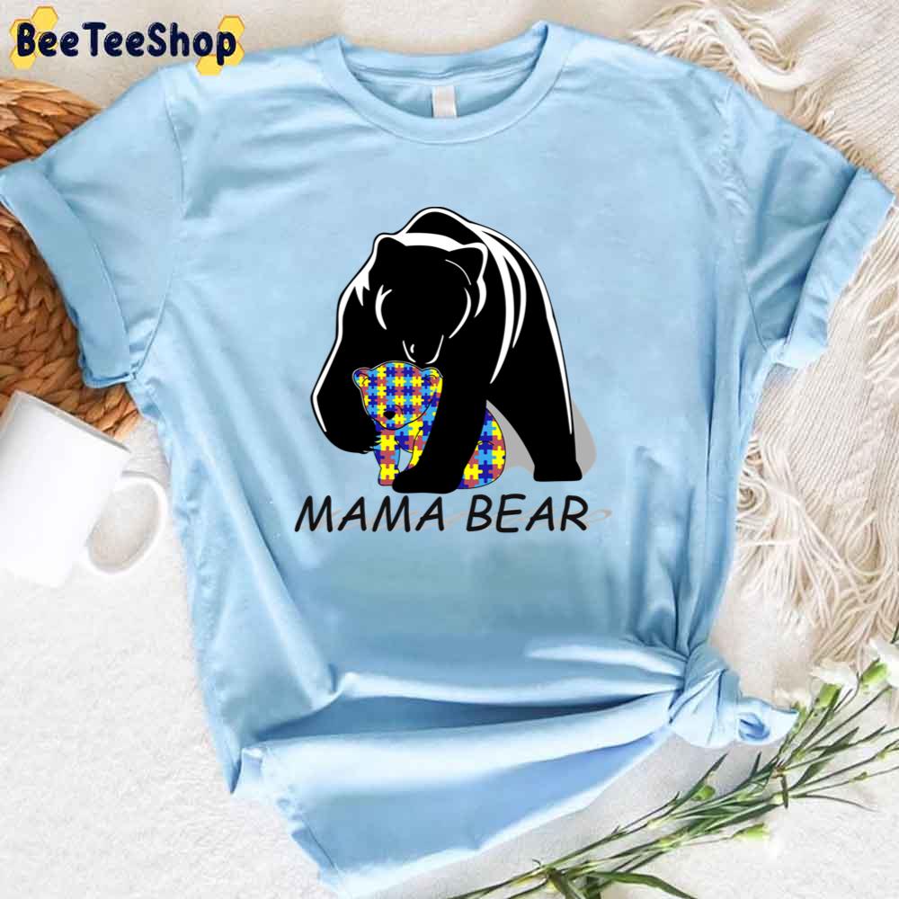 Mama Bear Autism Awareness Unisex T-Shirt Mama Bear Autism Awareness Unisex T-Shirt