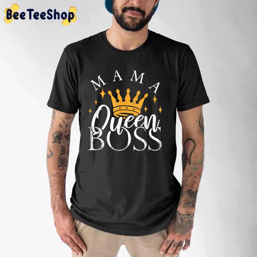 Mama Queen Boss Moms Mother's Day Unisex T-Shirt Mama Queen Boss Moms Mother's Day Unisex T-Shirt