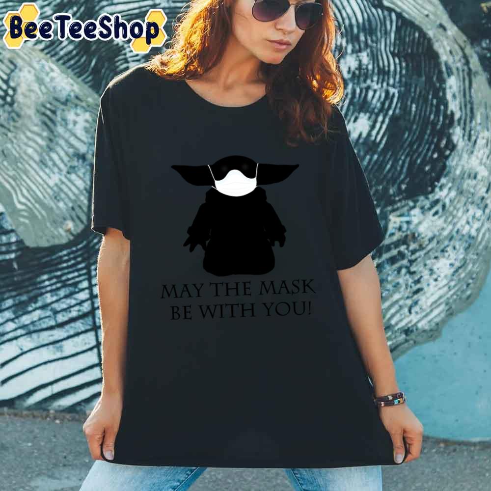 May The Mask Be With You Funny Yoda With Mask Unisex T-Shirt May The Mask Be With You Funny Yoda With Mask Unisex T-Shirt