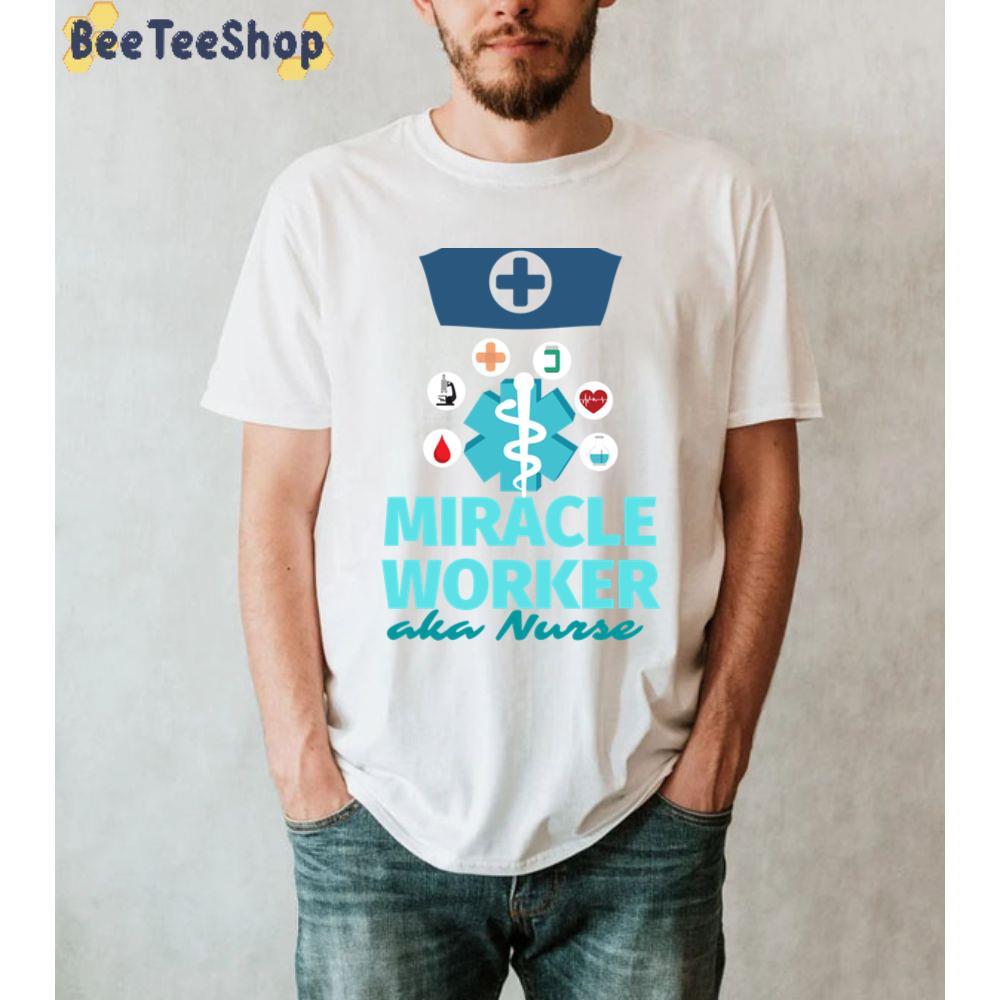 Miracle Worker Aha Nurse We March For Nurses Unisex T-Shirt Miracle Worker Aha Nurse We March For Nurses Unisex T-Shirt