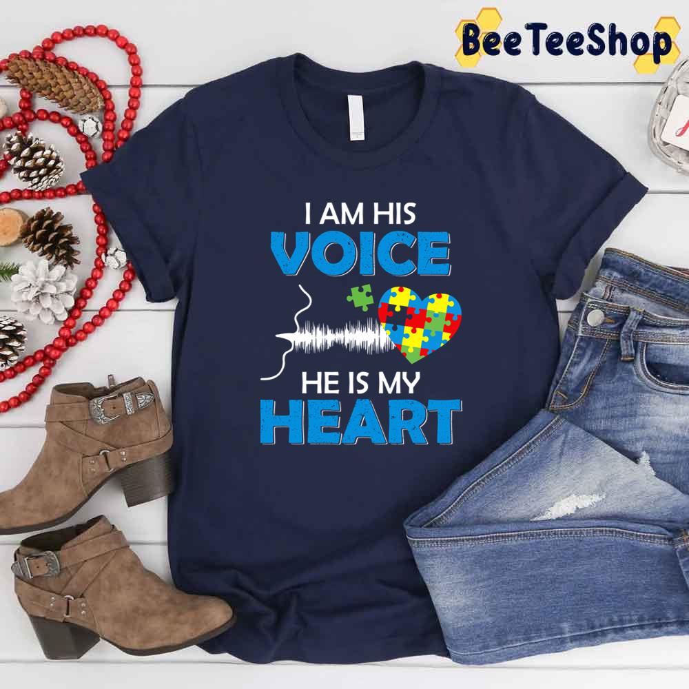 Month Say I Am His Voice He Is My Heart Autism Awareness Unisex T-Shirt Month Say I Am His Voice He Is My Heart Autism Awareness Unisex T-Shirt