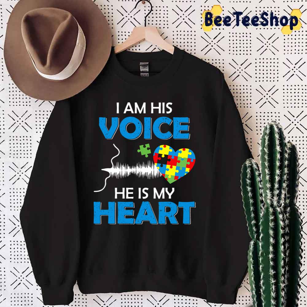 Month Say I Am His Voice He Is My Heart Autism Awareness Unisex T-Shirt Month Say I Am His Voice He Is My Heart Autism Awareness Unisex T-Shirt