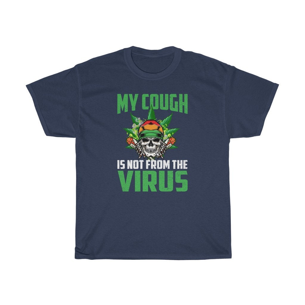 My Cough Is Not From The Virus Unisex T-Shirt My Cough Is Not From The Virus Unisex T-Shirt
