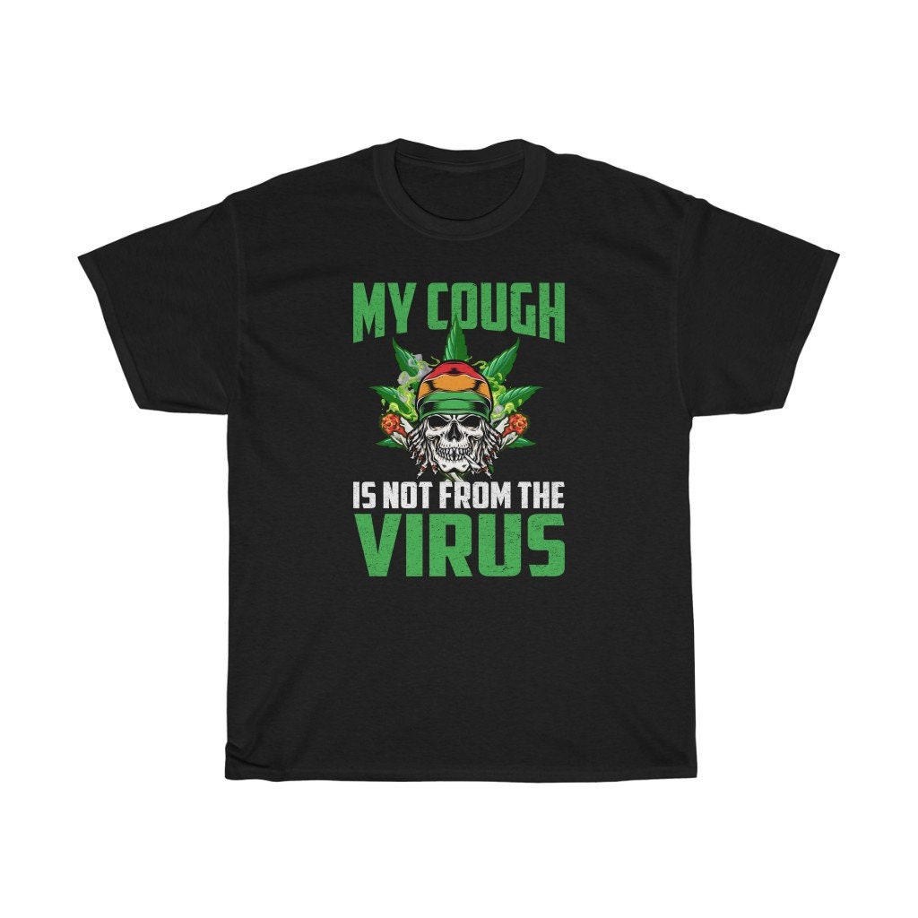 My Cough Is Not From The Virus Unisex T-Shirt My Cough Is Not From The Virus Unisex T-Shirt