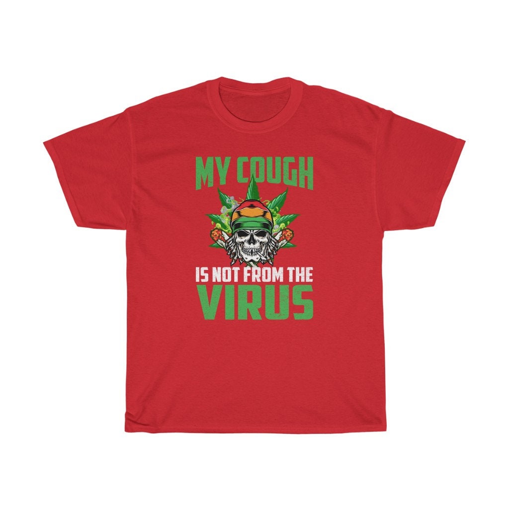 My Cough Is Not From The Virus Unisex T-Shirt My Cough Is Not From The Virus Unisex T-Shirt