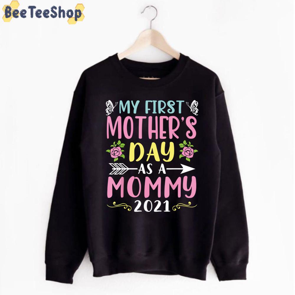 My First Mother's Day As A Mommy Unisex T-Shirt My First Mother's Day As A Mommy Unisex T-Shirt