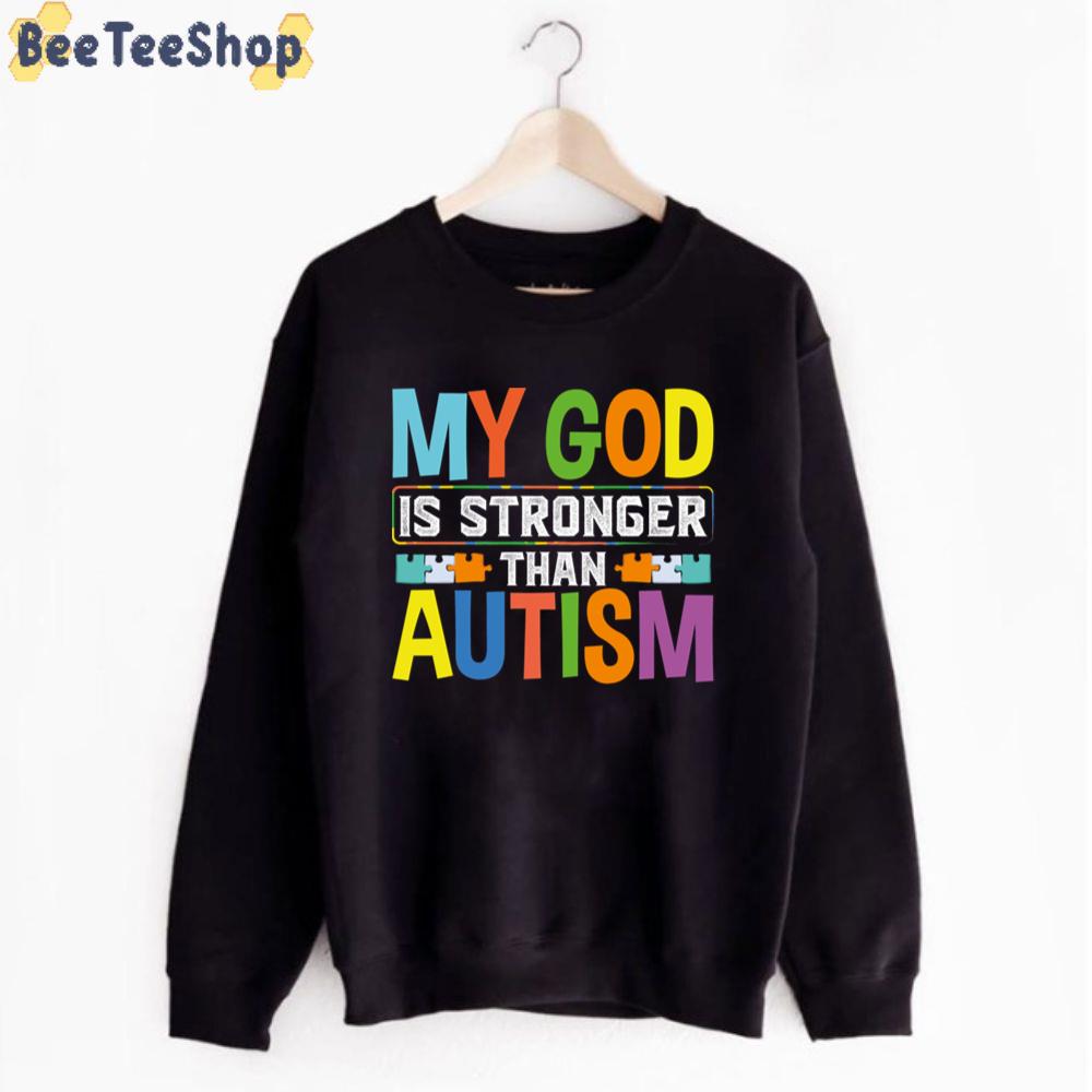 My God Is Stronger Than Autism Awareness Unisex T-Shirt My God Is Stronger Than Autism Awareness Unisex T-Shirt