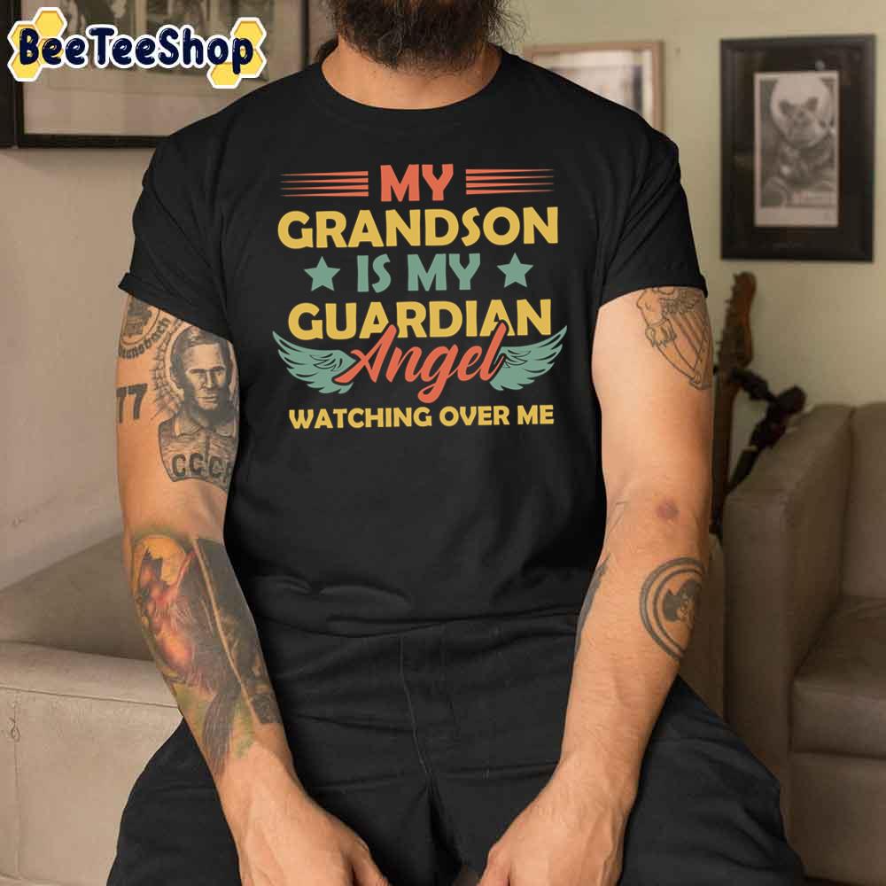 My Grandson Is My Guardian Angel Unisex T-Shirt My Grandson Is My Guardian Angel Unisex T-Shirt