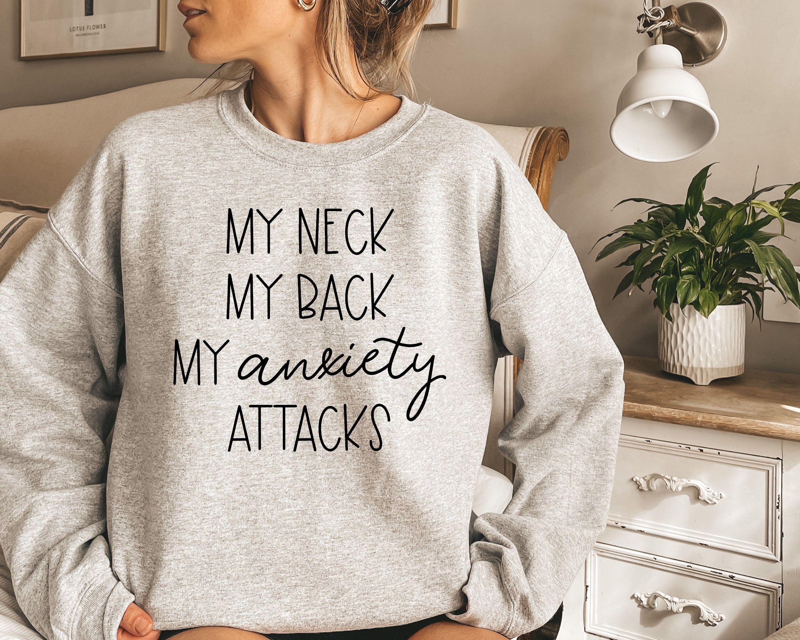 My Neck My Back My Anxiety Attacks Unisex Sweatshirt