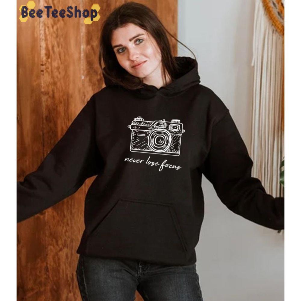 Never Lose Focus Camera Lover Photography Unisex T-Shirt Never Lose Focus Camera Lover Photography Unisex T-Shirt