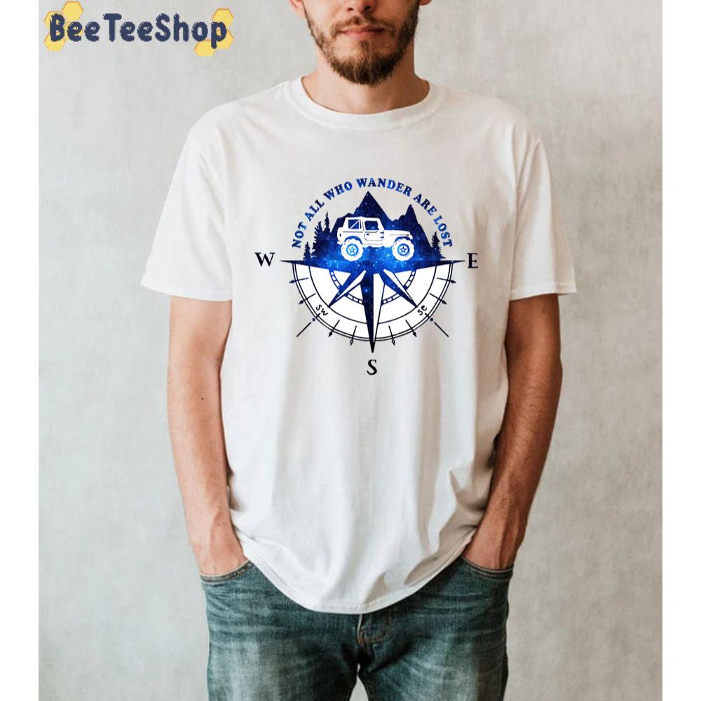Not All Who Wander Are Lost Jeep Lover Unisex T-Shirt Not All Who Wander Are Lost Jeep Lover Unisex T-Shirt