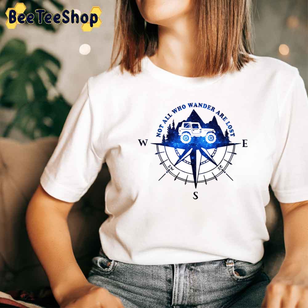 Not All Who Wander Are Lost Jeep Lover Unisex T-Shirt Not All Who Wander Are Lost Jeep Lover Unisex T-Shirt