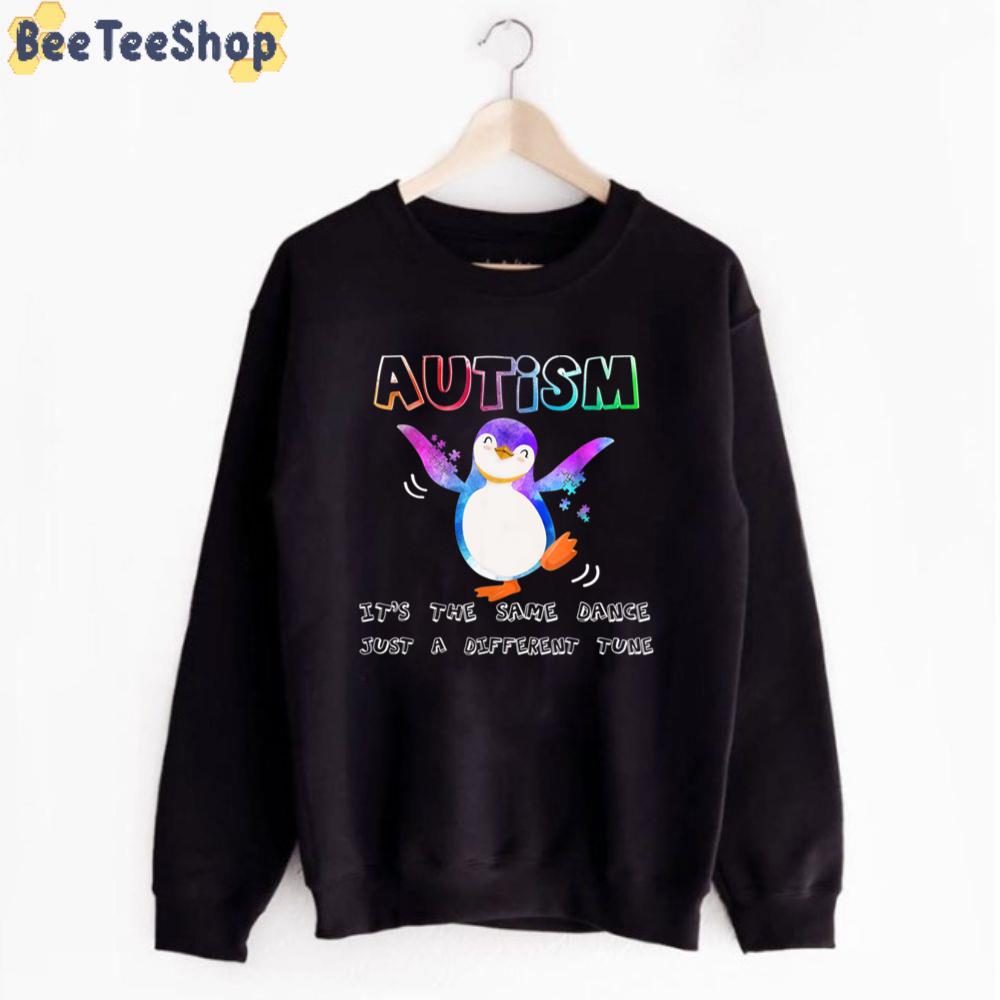 Penguin Dance it's The Same Dance Just A Different Tune Autism Awareness Unisex T-Shirt Penguin Dance it's The Same Dance Just A Different Tune Autism Awareness Unisex T-Shirt