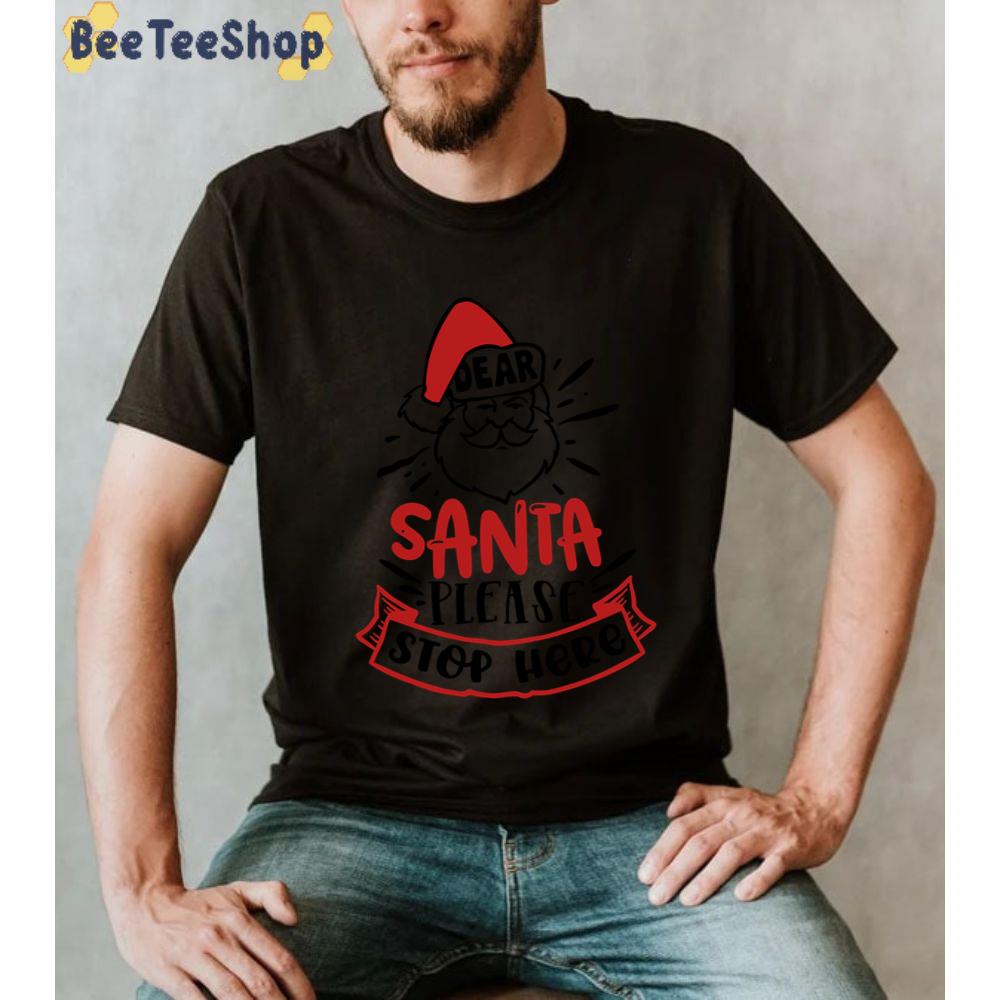 Please Stop Here Dear Santa Christmas Unisex Sweatshirt Please Stop Here Dear Santa Christmas Unisex Sweatshirt
