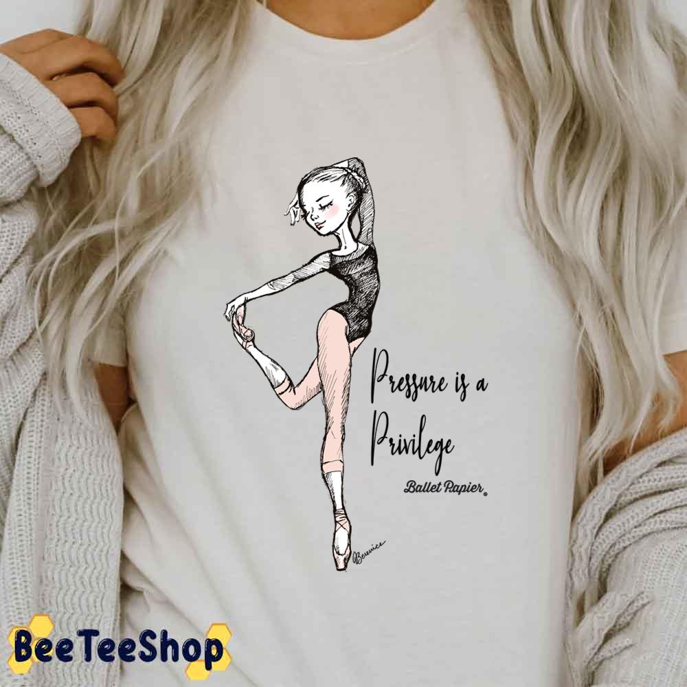 Pressure Is A Privilege Ballet Lover Unisex Sweatshirt Pressure Is A Privilege Ballet Lover Unisex Sweatshirt