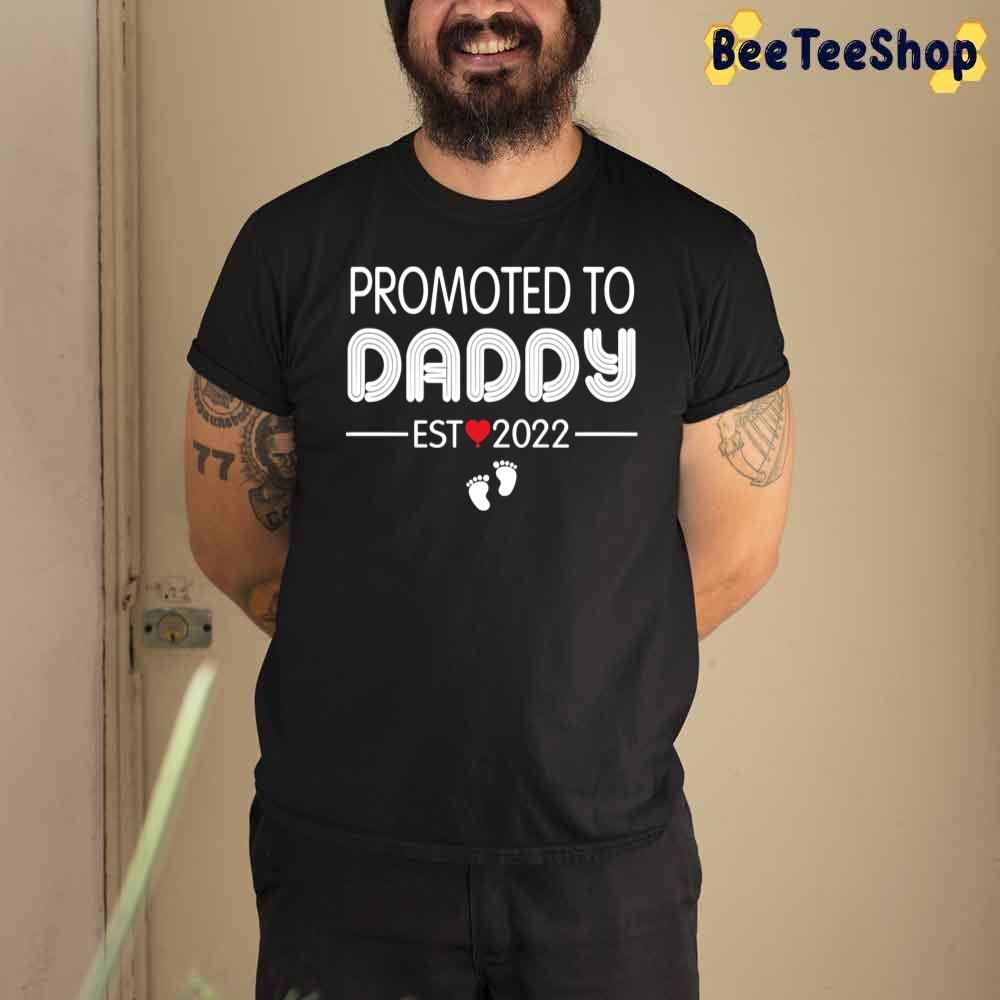Promoted To Daddy Est 2022 New Dad Unisex T-Shirt Promoted To Daddy Est 2022 New Dad Unisex T-Shirt
