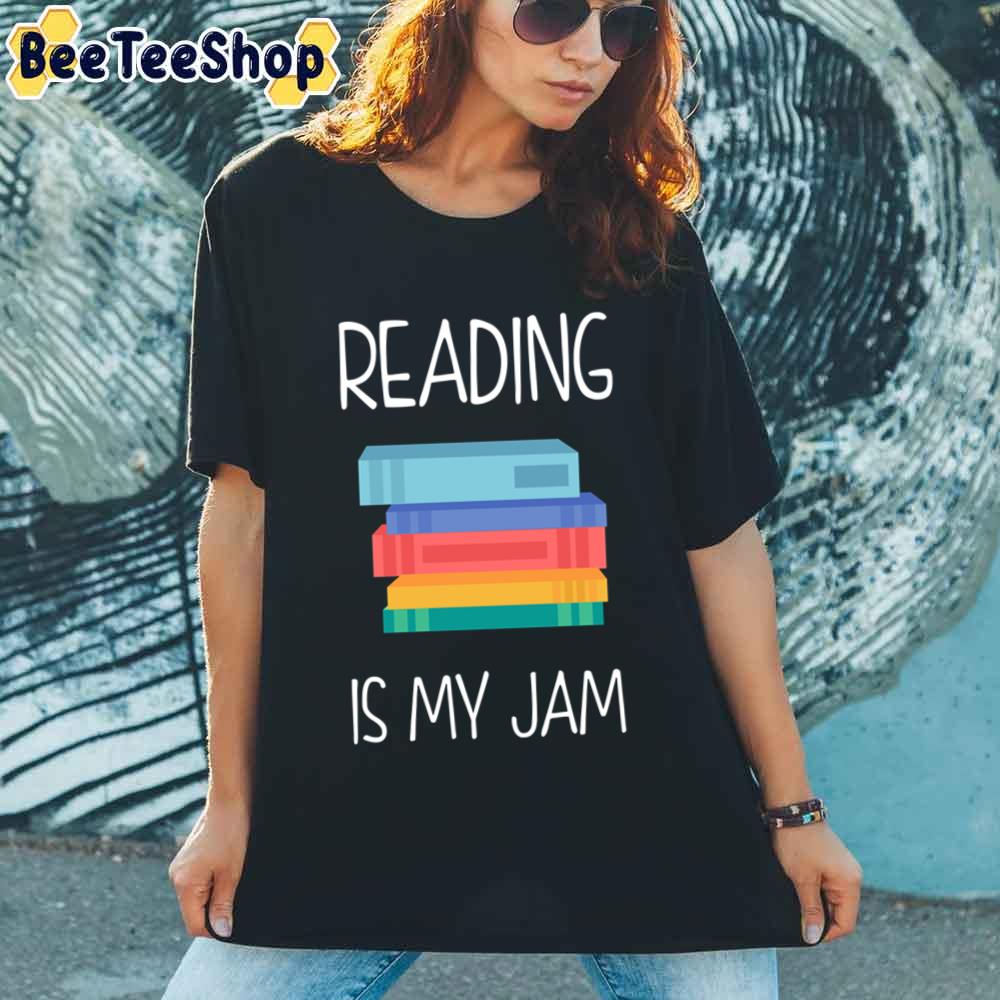 Reading Is My Jam Read Teacher Ela Teacher Unisex T-Shirt Reading Is My Jam Read Teacher Ela Teacher Unisex T-Shirt
