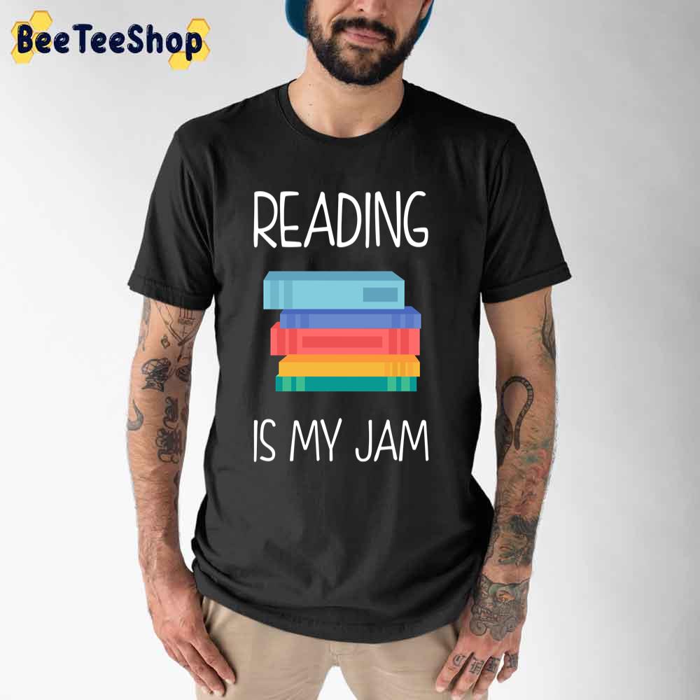 Reading Is My Jam Read Teacher Ela Teacher Unisex T-Shirt Reading Is My Jam Read Teacher Ela Teacher Unisex T-Shirt