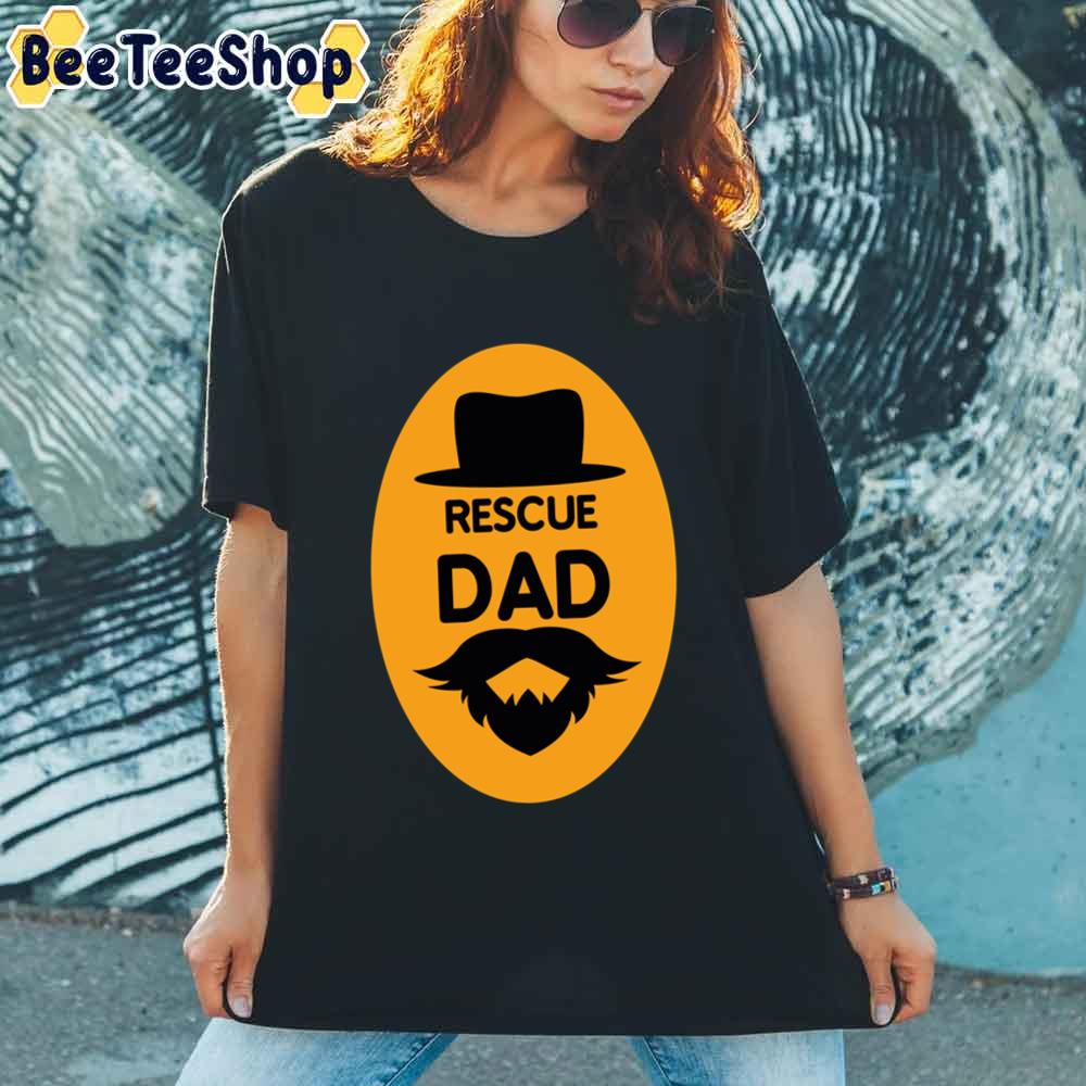 Rescue Dad Father's Day Unisex T-Shirt Rescue Dad Father's Day Unisex T-Shirt