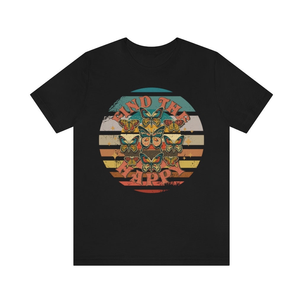 Retro Find The Happy Butterfly Vintage Unisex T-Shirt Retro Find The Happy Butterfly Vintage Unisex T-Shirt