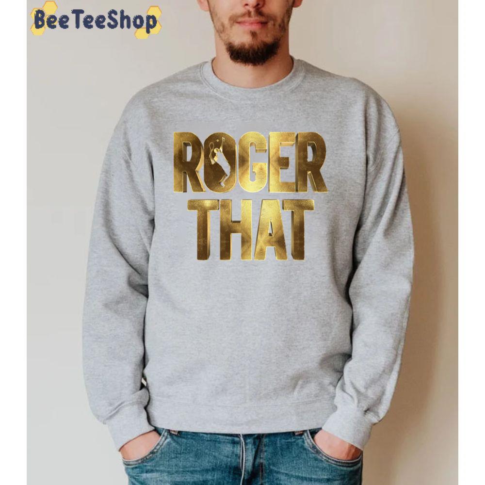 Roger That The Greatest Player Gold Unisex Sweatshirt Roger That The Greatest Player Gold Unisex Sweatshirt