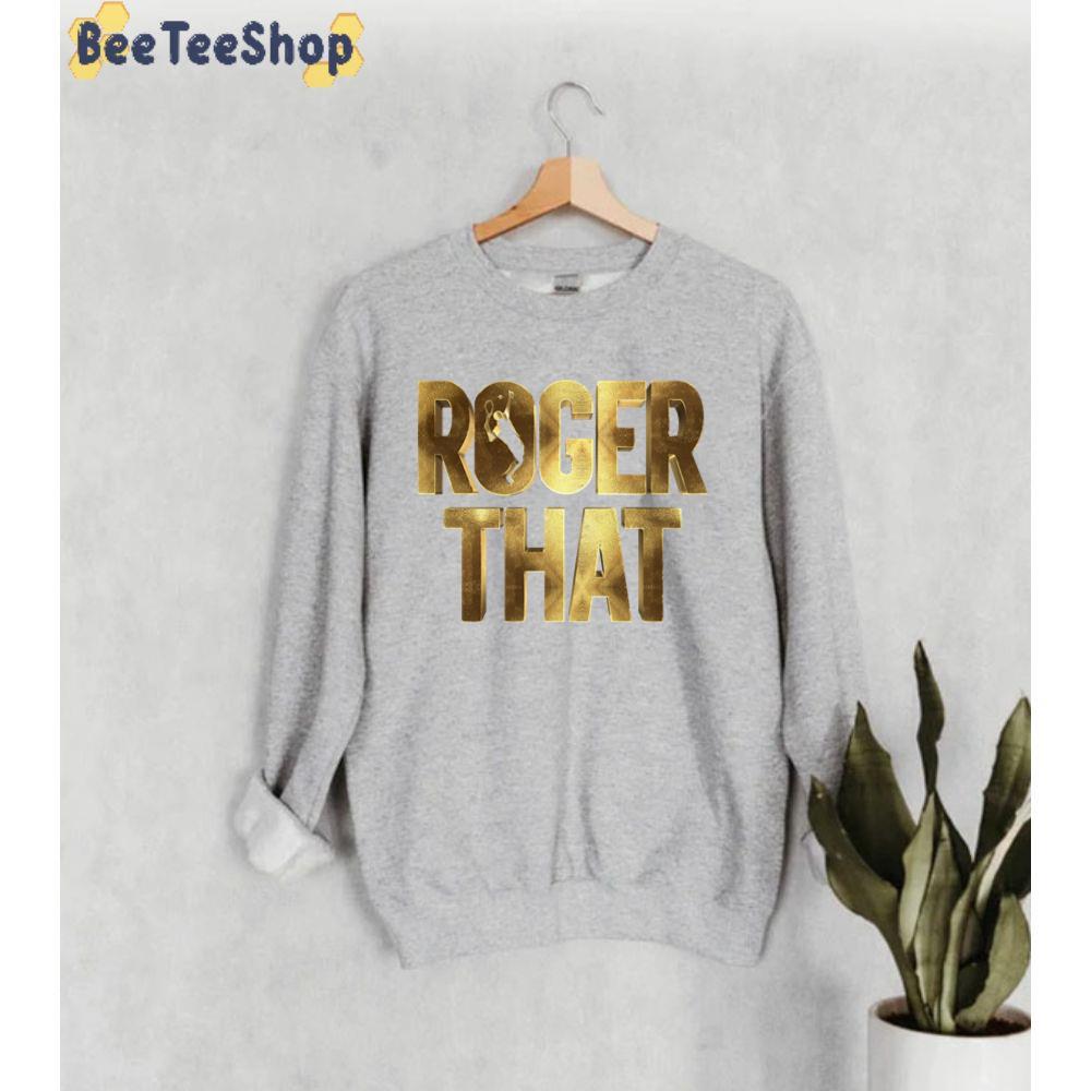 Roger That The Greatest Player Gold Unisex Sweatshirt Roger That The Greatest Player Gold Unisex Sweatshirt