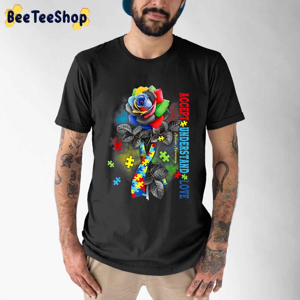 Rose Accept Understand Love Autism Awareness Unisex T-Shirt Rose Accept Understand Love Autism Awareness Unisex T-Shirt