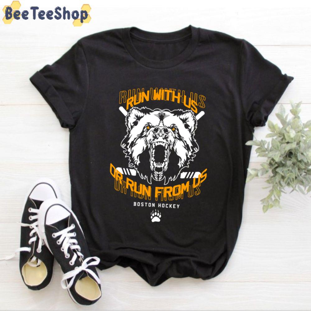 Run With Us Or Run From Us Boston Bruins Hockey Unisex T-Shirt Run With Us Or Run From Us Boston Bruins Hockey Unisex T-Shirt