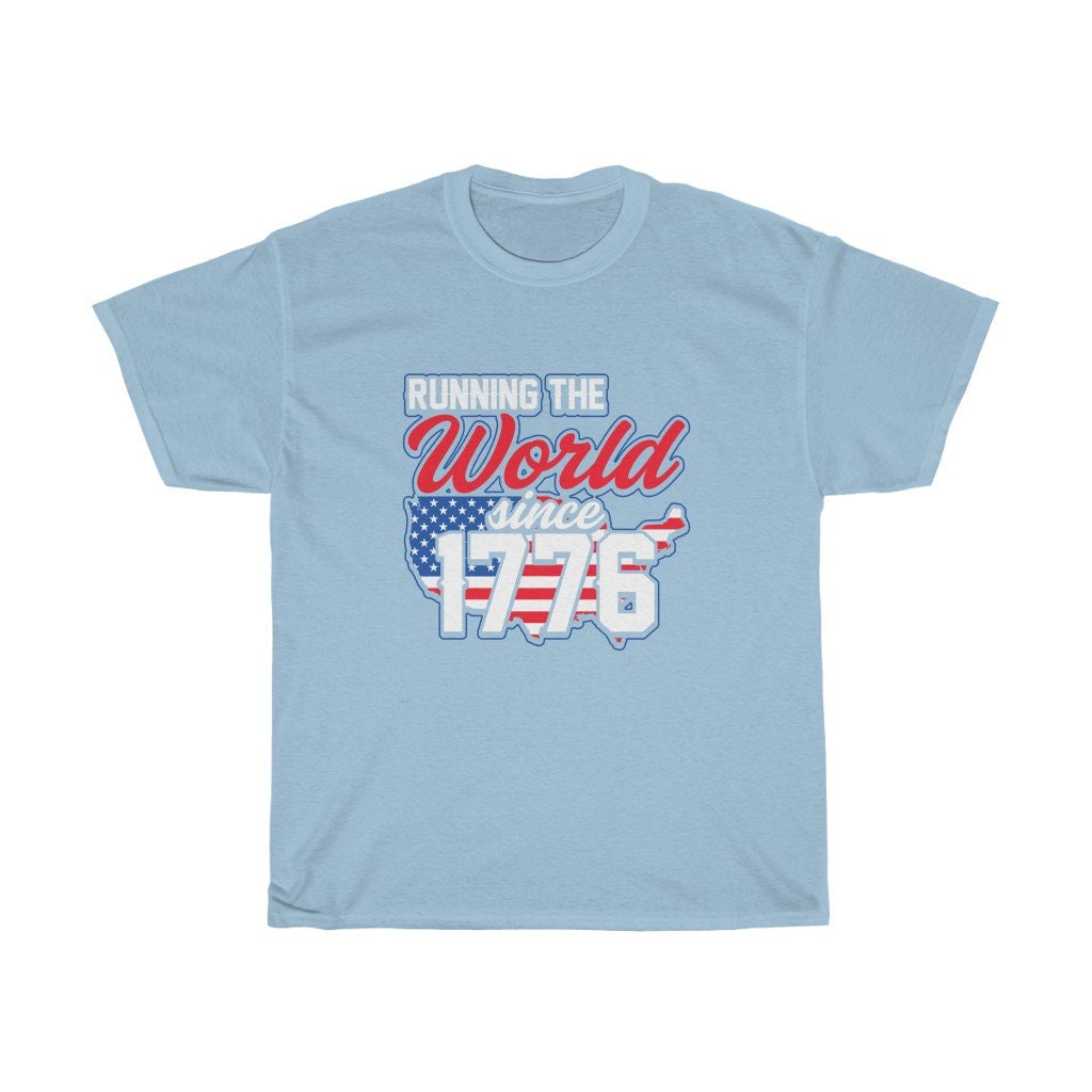 Running The World Since 1776 Unisex T-Shirt Running The World Since 1776 Unisex T-Shirt