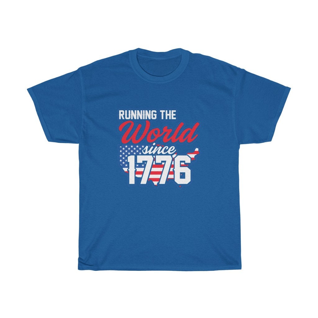 Running The World Since 1776 Unisex T-Shirt Running The World Since 1776 Unisex T-Shirt