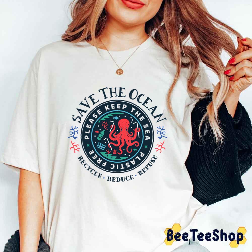 Save The Ocean Please Keep The Sea Plastic Free Octopus Scene Unisex T-Shirt Save The Ocean Please Keep The Sea Plastic Free Octopus Scene Unisex T-Shirt