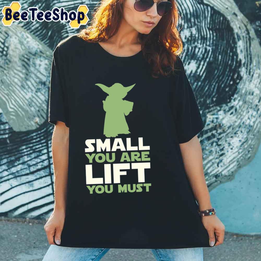Small You Are Lift You Must Yoda Baby Unisex T-Shirt Small You Are Lift You Must Yoda Baby Unisex T-Shirt