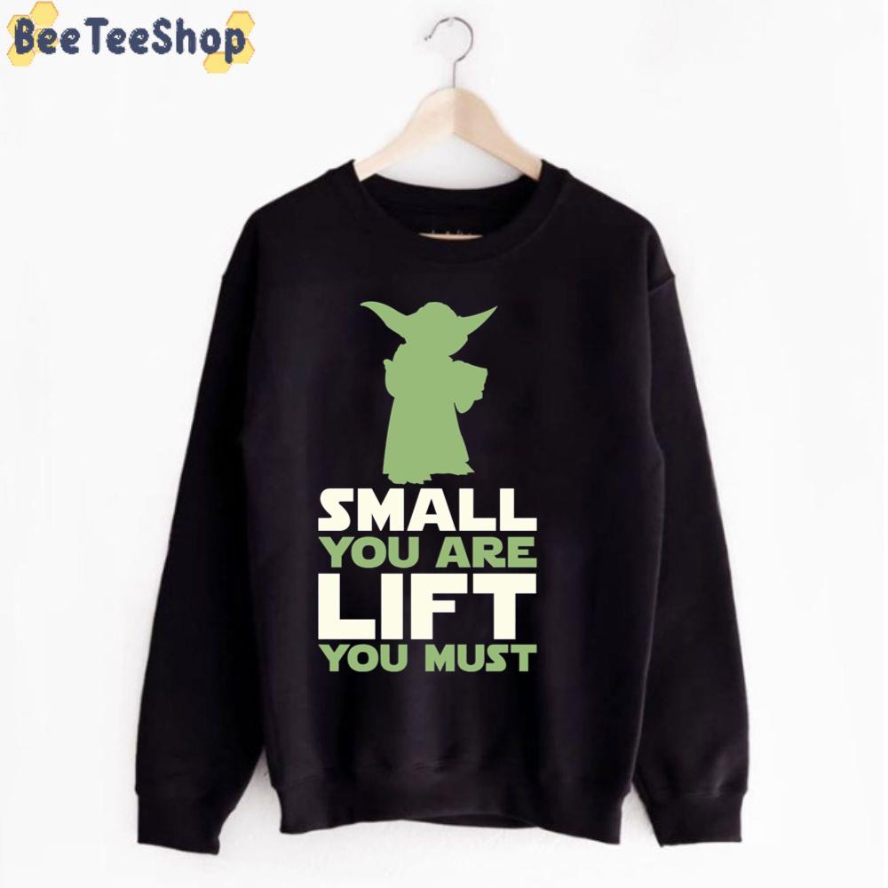 Small You Are Lift You Must Yoda Baby Unisex T-Shirt Small You Are Lift You Must Yoda Baby Unisex T-Shirt