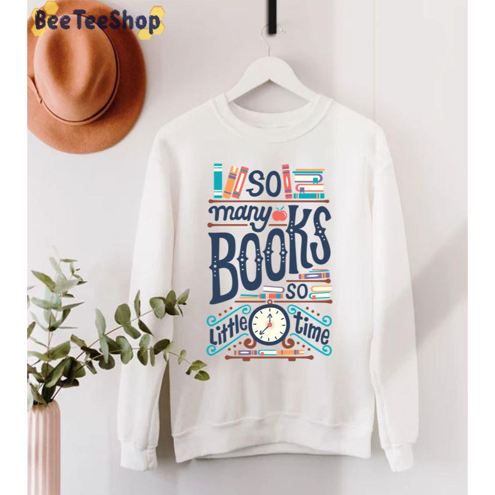 So Many Books So Little Time Unisex T-Shirt So Many Books So Little Time Unisex T-Shirt