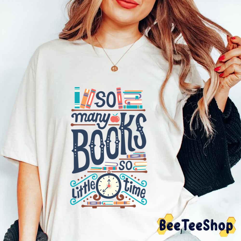 So Many Books So Little Time Unisex T-Shirt So Many Books So Little Time Unisex T-Shirt