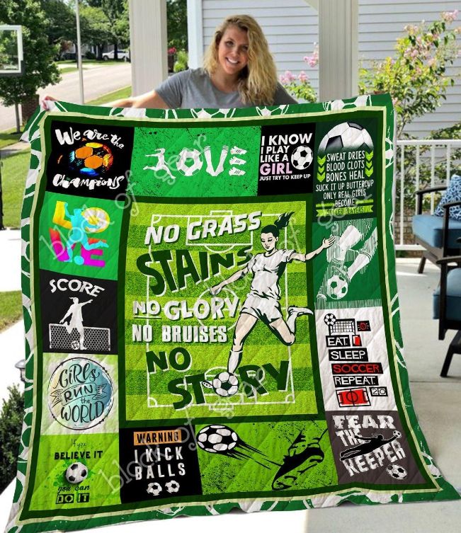 Soccer No Grass Stains No Glory No Bruises No Story Quilt Blanket Soccer No Grass Stains No Glory No Bruises No Story Quilt Blanket