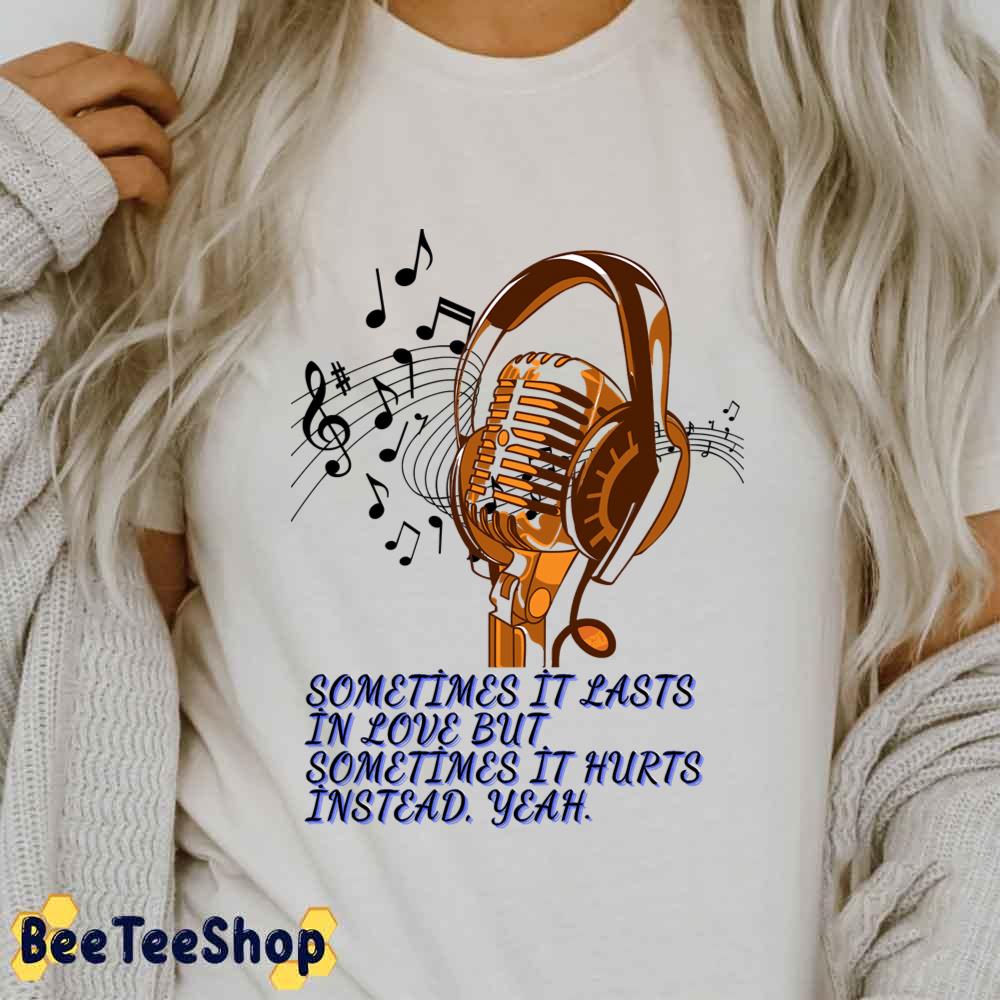 Sometime It Lats in Love But Sometime It Hurts Instead Yeah dele Unisex Sweatshirt Sometime It Lats in Love But Sometime It Hurts Instead Yeah dele Unisex Sweatshirt