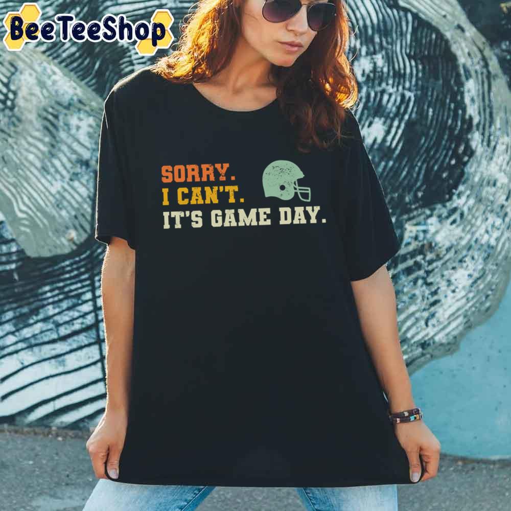 Sorry I Can't It's Game Day Football Unisex T-Shirt Sorry I Can't It's Game Day Football Unisex T-Shirt