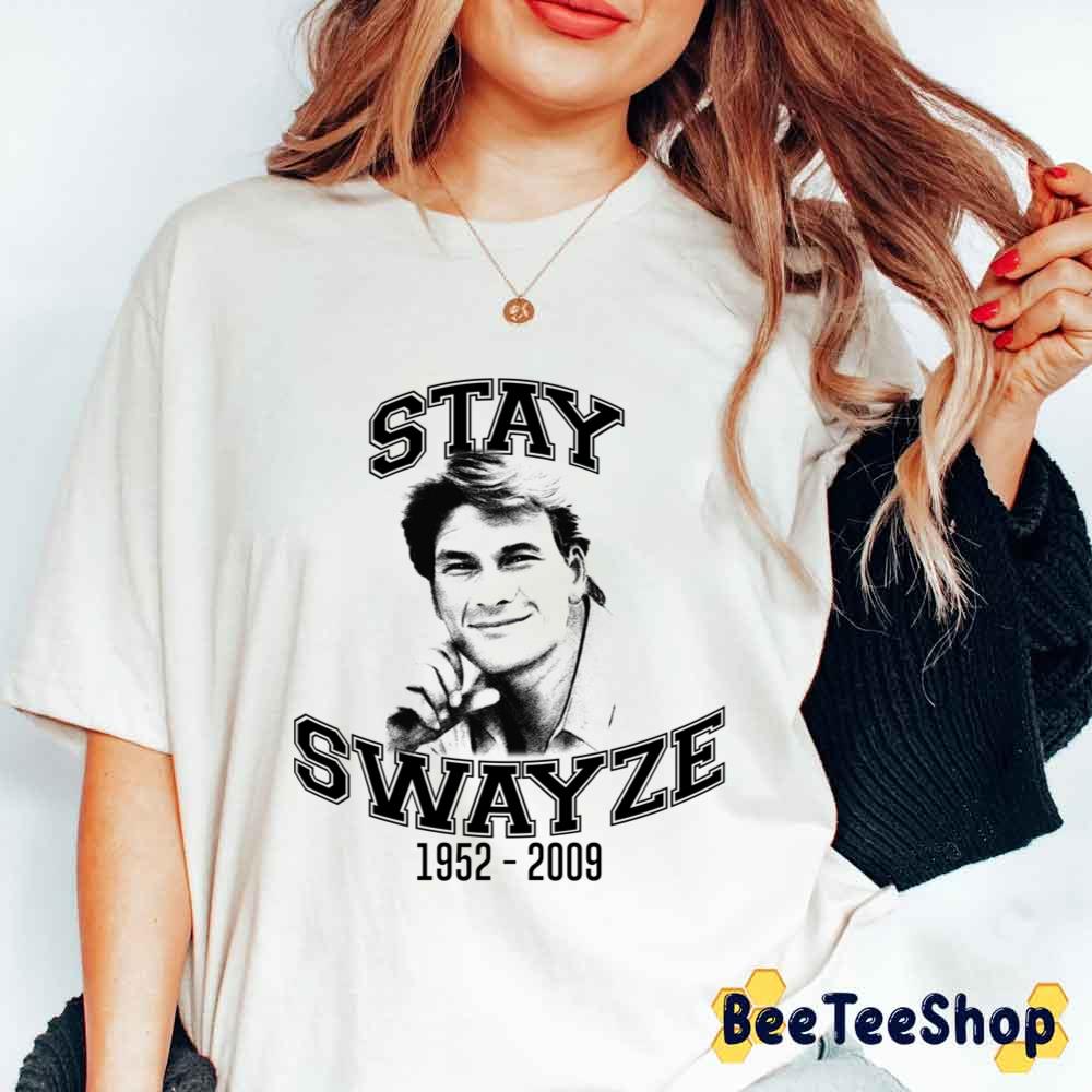 Stay Patrick Swayze Unisex T-Shirt Stay Patrick Swayze Unisex T-Shirt